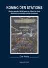 Koning der stations - Dick Walda - 9789463455565