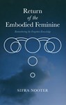 Return of the embodied feminine - Sifra Nooter - 9789463456609