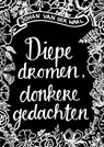 Diepe Dromen, Donkere Gedachten - Johan van der Waal - 9789463456753