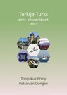 Turkije-Turks, Leer- en werkboek Deel II - Tonyukuk Ersoy ; Petra Van Dongen - 9789463457286