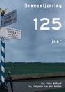 125 jaar bewegwijzering - René Walhout ; Benjamin Van der Velden - 9789463458795