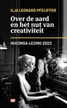 Over de aard en het nut van creativiteit - Ilja Leonard Pfeijffer - 9789463481175