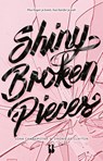 Shiny Broken Pieces - Sona Charaipotra ; Dhonielle Clayton - 9789463490894