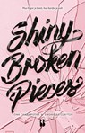 Shiny Broken Pieces - Sona Charaipotra ; Dhonielle Clayton - 9789463491662