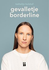 Gevalletje borderline, Kathelijn Hulshof -  - 9789463492287