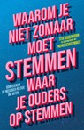 Waarom je niet zomaar moet stemmen waar je ouders op stemmen - Titia Hoogendoorn ; Nienke Schuitemaker - 9789463492461