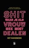 Shit waar je als vrouw mee moet dealen - het handboek - Marie Lotte Hagen ; Nydia van Voorthuizen - 9789463493291