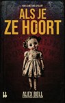 Als je ze hoort - Alex Bell - 9789463495684