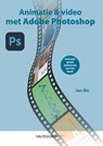 Animaties en video met Adobe Photoshop - Jan Ris - 9789463562805