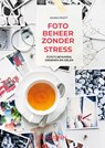 Fotobeheer zonder stress - Adam Pratt - 9789463562997
