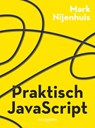 Praktisch Javascript - Mark Nijenhuis - 9789463563567