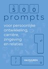 500 prompts voor persoonlijke ontwikkeling, carrière, zingeving en relaties - Bob van Duuren - 9789463563635