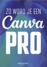 Zo word je een Canva-pro - Team VDM - 9789463563659