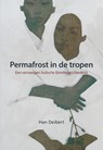 Permafrost in de tropen - Han Deibert - 9789463650311