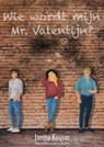 Wie wordt mijn mr. Valentijn - Janine Keijser - 9789463653114