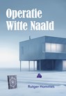 Operatie Witte Naald - Rutger Hommes - 9789463657693