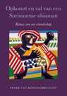 Opkomst en val van een Surinaamse obiaman - Peter van Koningsbruggen - 9789463657952