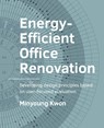 Energy-­Efficient Office ­renovation - Minyoung Kwon - 9789463662406