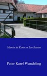 Pater Karel Wandeling - Martin de Korte ; Leo Baeten - 9789463678834