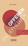 Offeren en liefhebben - Wim H. Dekker - 9789463693318