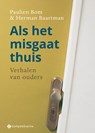 Als het misgaat thuis - Paulien Bom ; Herman Baartman - 9789463710732