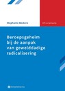 Beroepsgeheim bij de aanpak van gewelddadige radicalisering - Stephanie Beckers - 9789463711197