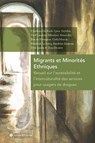 Migrants et Minorités Ethniques - Charlotte De Kock ; Lyssa Toyinbo ; Fred Laudens ; Sébastien Alexandre ; Pascale Hensgens ; Carla Mascia ; Stéphane Leclercq ; Sandrine Janssens ; Dirk Jacobs ; Tom Decorte - 9789463711753