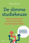 De slimme studiekeuze - Marjan Versantvoort - 9789463714365