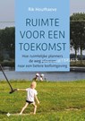 Ruimte voor een toekomst - Rik Houthaeve - 9789463714952