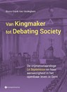 Van Kingmaker tot Debating Society. - Bruno Van Verdeghem - 9789463715119