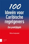 100 Ideeën voor Caribische regelgevers - Willem Konijnenbelt - 9789463722087