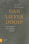 Dan liever dood! - Henk Bakker ; Bert Jan Lietaert Peerbolte - 9789463725071