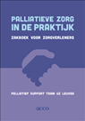 Palliatieve zorg in de praktijk - Palliatief Support Team UZ Leuven - 9789463790857