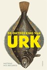 De ontdekking van Urk - Matthias M.R. Declercq - 9789463810272