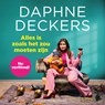 Alles is zoals het zou moeten zijn - Daphne Deckers - 9789463810555