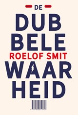 De dubbele waarheid, Roelof Smit -  - 9789463810807