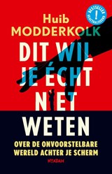 Dit wil je écht niet weten, Huib Modderkolk -  - 9789463812788