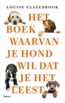 Het boek waarvan je hond wil dat je het leest - Louise Glazebrook - 9789463822367