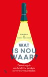 Wat is nou waar? - Rik Peels ; Jeroen de Ridder - 9789463822688