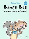 Bange Bas maakt een vriend - Mélanie Watt - 9789463834445