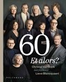 60 Et alors? - Christel Van Dyck ; Lieve Blancquaert - 9789463838849