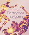 Richtingloos navigeren - Esohe Weyden - 9789463839167