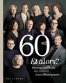 60 Et alors? - Christel Van Dyck ; Lieve Blancquaert - 9789463839228