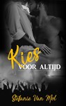 Kies voor altijd - Stefanie van Mol - 9789463864978