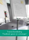 Trainershandleiding 'Feedback geven en ontvangen' - Linda van der Meer - 9789463867726