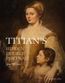 Titian's hidden double portrait - Maja Neerman - 9789463887007