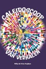 Caleidoscoop van verhalen - Willy de Vries-Kuijken - 9789463900140