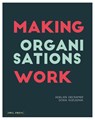 Making Organisations Work - Adelien Decramer ; Gosia Kozusznik - 9789463938105