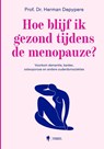 Hoe blijf ik gezond tijdens de menopauze - Herman Depypere - 9789463939768