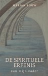 De spirituele erfenis van mijn vader - Marjan Rouw - 9789463988735